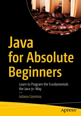 Abbildung von Cosmina | Java for Absolute Beginners | 1. Auflage | 2019 | beck-shop.de