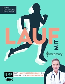 Abbildung von Klietz | Lauf mit Fitmedmary - Das Laufeinsteigerbuch bis zum ersten Halbmarathon | 1. Auflage | 2018 | beck-shop.de