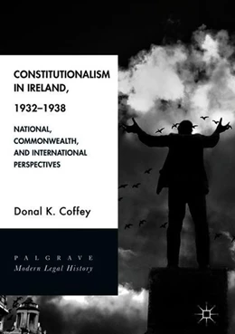 Abbildung von Coffey | Constitutionalism in Ireland, 1932-1938 | 1. Auflage | 2018 | beck-shop.de