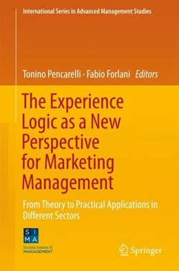 Abbildung von Pencarelli / Forlani | The Experience Logic as a New Perspective for Marketing Management | 1. Auflage | 2018 | beck-shop.de
