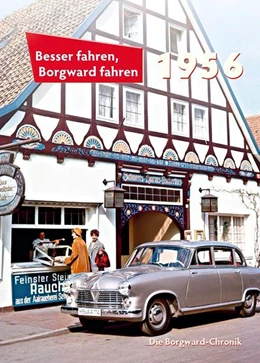 Abbildung von Kurze | Besser fahren, Borgward fahren 1956 | 1. Auflage | 2018 | beck-shop.de