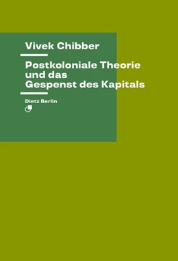 Abbildung von Chibber | Postkoloniale Theorie und das Gespenst des Kapitals | 1. Auflage | 2019 | beck-shop.de