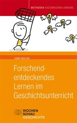 Abbildung von Wolter | Forschend-entdeckendes Lernen im Geschichtsunterricht | 1. Auflage | 2018 | beck-shop.de