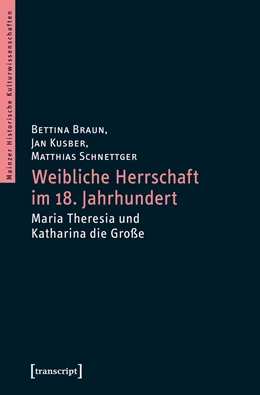 Abbildung von Braun / Kusber | Weibliche Herrschaft im 18. Jahrhundert | 1. Auflage | 2020 | beck-shop.de