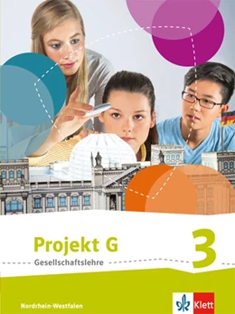 Abbildung von Projekt G Gesellschaftslehre 3. Schülerbuch Klasse 9/10. Ausgabe Nordrhein-Westfalen | 1. Auflage | 2018 | beck-shop.de
