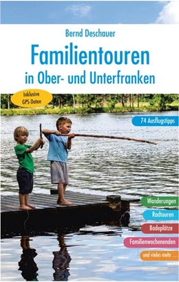 Abbildung von Deschauer | Familientouren in Ober- und Unterfranken | 1. Auflage | 2018 | beck-shop.de