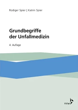Abbildung von Spier | Grundbegriffe der Unfallmedizin | 4. Auflage | 2018 | beck-shop.de