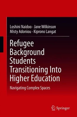 Abbildung von Naidoo / Wilkinson | Refugee Background Students Transitioning Into Higher Education | 1. Auflage | 2018 | beck-shop.de