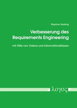 Abbildung von Kiesling | Verbesserung des Requirements Engineering mit Hilfe von Videos und Informationsflüssen | 1. Auflage | 2018 | beck-shop.de
