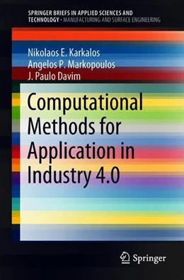 Abbildung von Karkalos / Markopoulos | Computational Methods for Application in Industry 4.0 | 1. Auflage | 2018 | beck-shop.de