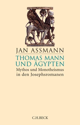 Abbildung von Assmann, Jan | Thomas Mann und Ägypten | 3. Auflage | 2018 | beck-shop.de