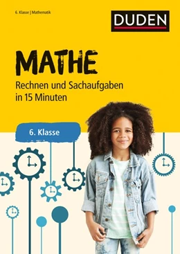 Abbildung von Mathe in 15 Minuten - Rechnen und Sachaufgaben 6. Klasse | 1. Auflage | 2018 | beck-shop.de
