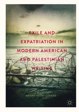 Abbildung von Qabaha | Exile and Expatriation in Modern American and Palestinian Writing | 1. Auflage | 2018 | beck-shop.de
