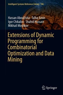 Abbildung von Aboueisha / Amin | Extensions of Dynamic Programming for Combinatorial Optimization and Data Mining | 1. Auflage | 2018 | beck-shop.de