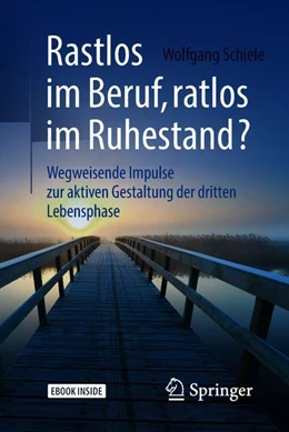 Abbildung von Schiele | Rastlos im Beruf, ratlos im Ruhestand? | 1. Auflage | 2018 | beck-shop.de