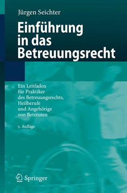 Abbildung von Seichter | Einführung in das Betreuungsrecht | 5. Auflage | 2018 | beck-shop.de