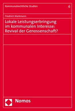 Abbildung von Markmann | Lokale Leistungserbringung im kommunalen Interesse: Revival der Genossenschaft? | 1. Auflage | 2018 | 6 | beck-shop.de