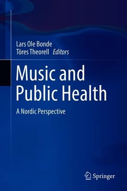 Abbildung von Bonde / Theorell | Music and Public Health | 1. Auflage | 2018 | beck-shop.de