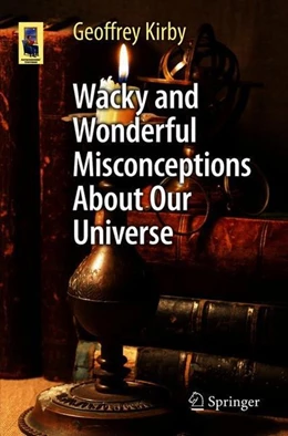 Abbildung von Kirby | Wacky and Wonderful Misconceptions About Our Universe | 1. Auflage | 2018 | beck-shop.de