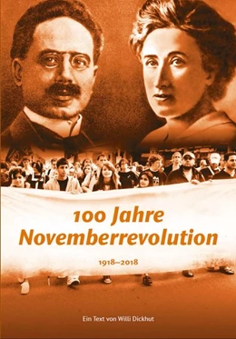 Abbildung von Dickhut | 100 Jahre Novemberrevolution | 1. Auflage | 2018 | beck-shop.de
