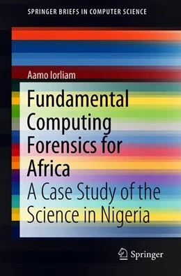 Abbildung von Iorliam | Fundamental Computing Forensics for Africa | 1. Auflage | 2018 | beck-shop.de