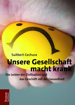 Abbildung von Cechura | Unsere Gesellschaft macht krank | 1. Auflage | 2018 | beck-shop.de