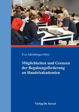 Abbildung von Adelsberger-Höss | Möglichkeiten und Grenzen der Begabungsförderung an Handelsakademien | 1. Auflage | 2018 | 185 | beck-shop.de