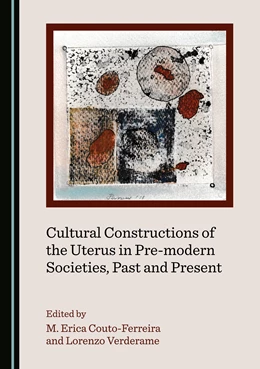 Abbildung von Cultural Constructions of the Uterus in Pre-modern Societies, Past and Present | 1. Auflage | 2018 | beck-shop.de