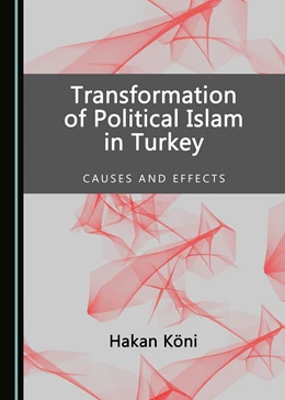 Abbildung von Köni | Transformation of Political Islam in Turkey | 1. Auflage | 2018 | beck-shop.de