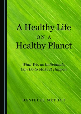 Abbildung von Méthot | A Healthy Life on a Healthy Planet | 1. Auflage | 2018 | beck-shop.de
