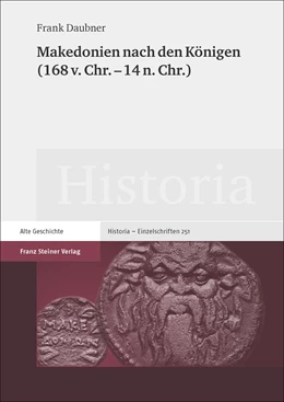 Abbildung von Daubner | Makedonien nach den Königen (168 v. Chr. – 14 n. Chr.) | 1. Auflage | 2018 | 251 | beck-shop.de