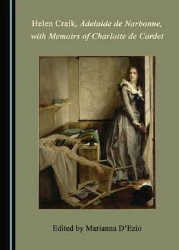 Abbildung von Ezio | Helen Craik's Adelaide de Narbonne, with Memoirs of Charlotte de Cordet | 1. Auflage | 2018 | beck-shop.de