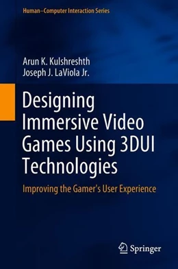 Abbildung von Kulshreshth / LaViola Jr. | Designing Immersive Video Games Using 3DUI Technologies | 1. Auflage | 2018 | beck-shop.de