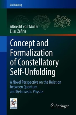 Abbildung von Müller / Zafiris | Concept and Formalization of Constellatory Self-Unfolding | 1. Auflage | 2018 | beck-shop.de