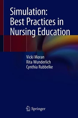 Abbildung von Moran / Wunderlich | Simulation: Best Practices in Nursing Education | 1. Auflage | 2018 | beck-shop.de