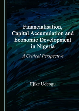 Abbildung von Udeogu | Financialisation, Capital Accumulation and Economic Development in Nigeria | 1. Auflage | 2018 | beck-shop.de