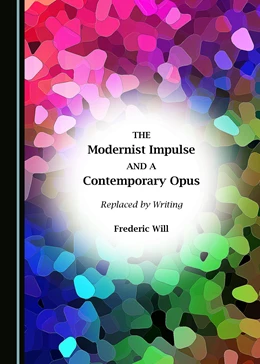 Abbildung von Will | The Modernist Impulse and a Contemporary Opus | 2. Auflage | 2018 | beck-shop.de