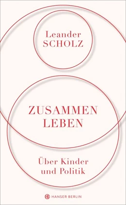 Abbildung von Scholz | Zusammenleben. Über Kinder und Politik | 1. Auflage | 2018 | beck-shop.de