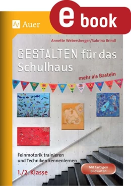 Abbildung von Webersberger / Brindl | Gestalten für das Schulhaus - mehr als Basteln 1/2 | 1. Auflage | 2023 | beck-shop.de