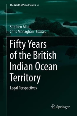 Abbildung von Allen / Monaghan | Fifty Years of the British Indian Ocean Territory | 1. Auflage | 2018 | beck-shop.de