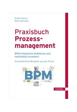 Abbildung von Komus / Hofmann | Praxisbuch Prozessmanagement | 1. Auflage | 2018 | beck-shop.de
