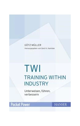 Abbildung von Müller / Kamiske | TWI - Training Within Industry | 1. Auflage | 2018 | beck-shop.de