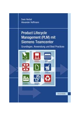 Abbildung von Herbst / Hoffmann | Product Lifecycle Management (PLM) mit Siemens Teamcenter | 1. Auflage | 2018 | beck-shop.de