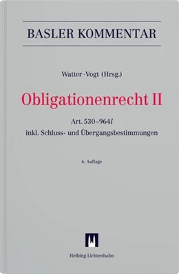 Abbildung von Watter / Vogt | Obligationenrecht: OR, II: Art. 530-964l OR inkl. Schluss- und Übergangsbestimmungen
 | 6. Auflage | 2024 | beck-shop.de
