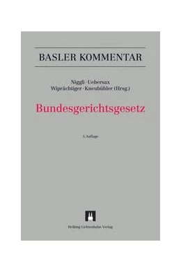 Abbildung von Niggli / Uebersax | Bundesgerichtsgesetz: BGG | 3. Auflage | 2018 | beck-shop.de