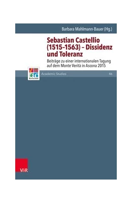 Abbildung von Mahlmann-Bauer | Sebastian Castellio (1515-1563) - Dissidenz und Toleranz | 1. Auflage | 2018 | beck-shop.de