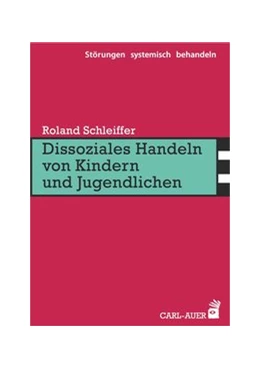 Abbildung von Schleiffer | Dissoziales Handeln von Kindern und Jugendlichen | 1. Auflage | 2018 | beck-shop.de
