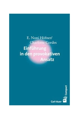 Abbildung von Höfner / Cordes | Einführung in den Provokativen Ansatz | 1. Auflage | 2018 | beck-shop.de