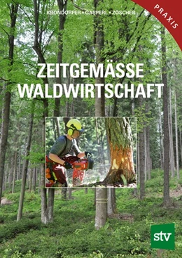 Abbildung von Handstanger / Schantl | Zeitgemäße Waldwirtschaft | 1. Auflage | 2018 | beck-shop.de