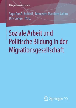 Abbildung von Rohloff / Martínez Calero | Soziale Arbeit und Politische Bildung in der Migrationsgesellschaft | 1. Auflage | 2018 | beck-shop.de
